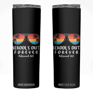 Retired Teacher 2025 Skinny Tumbler School's Out Forever Retirement Summer Vibes TS10 Black Print Your Wear