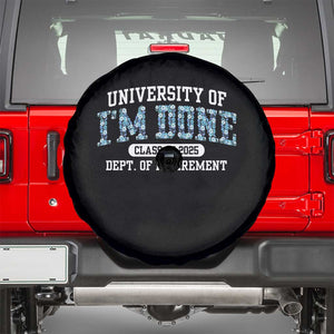 Retired Teacher 2025 Spare Tire Cover Funny Floral University Of I'm Done Class Of 2025 TS10 Black Print Your Wear