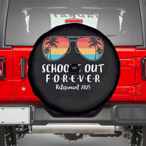Retired Teacher 2025 Spare Tire Cover School's Out Forever Retirement Summer Vibes TS10 Black Print Your Wear