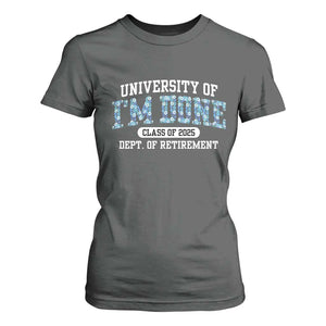 Retired Teacher 2025 T Shirt For Women Funny Floral University Of I'm Done Class Of 2025 TS10 Dark Heather Print Your Wear
