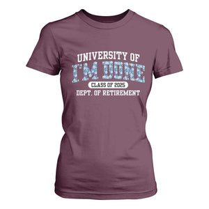 Retired Teacher 2025 T Shirt For Women Funny Floral University Of I'm Done Class Of 2025 TS10 Maroon Print Your Wear