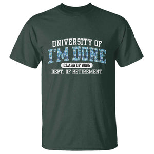 Retired Teacher 2025 T Shirt Funny Floral University Of I'm Done Class Of 2025 TS10 Dark Forest Green Print Your Wear