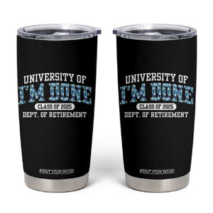 Retired Teacher 2025 Tumbler Cup Funny Floral University Of I'm Done Class Of 2025 TS10 Black Print Your Wear