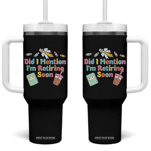 Retired Teacher Tumbler With Handle Did I Mention I'm Retiring Soon Retirement 2025 TS10 One Size: 40 oz Black Print Your Wear