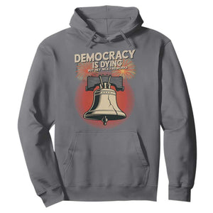 Retro 4th of July Liberty Bell Hoodie Democracy Is Dying But Hey Nice Fireworks Political Satire TS02 Charcoal Print Your Wear