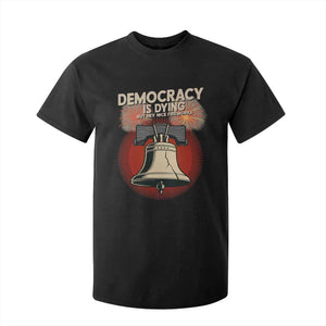 Retro 4th of July Liberty Bell T Shirt For Kid Democracy Is Dying But Hey Nice Fireworks Political Satire TS02 Black Print Your Wear