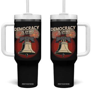 Retro 4th of July Liberty Bell Tumbler With Handle Democracy Is Dying But Hey Nice Fireworks Political Satire TS02 One Size: 40 oz Black Print Your Wear