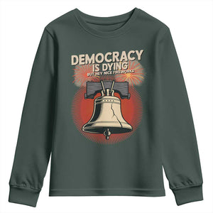 Retro 4th of July Liberty Bell Youth Sweatshirt Democracy Is Dying But Hey Nice Fireworks Political Satire TS02 Dark Forest Green Print Your Wear