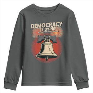 Retro 4th of July Liberty Bell Youth Sweatshirt Democracy Is Dying But Hey Nice Fireworks Political Satire TS02 Dark Heather Print Your Wear