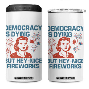 Retro Lady Democracy Is Dying But Hey Nice Fireworks 4 in 1 Can Cooler Tumbler Funny 4th of July Political Satire TS02 One Size: 16 oz White Print Your Wear