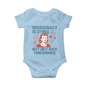 Retro Lady Democracy Is Dying But Hey Nice Fireworks Baby Onesie Funny 4th of July Political Satire TS02 Light Blue Print Your Wear