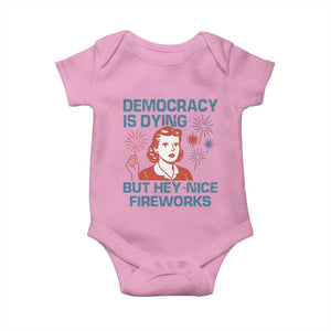 Retro Lady Democracy Is Dying But Hey Nice Fireworks Baby Onesie Funny 4th of July Political Satire TS02 Light Pink Print Your Wear
