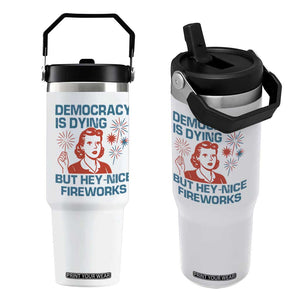 Retro Lady Democracy Is Dying But Hey Nice Fireworks Flip Straw Tumbler Funny 4th of July Political Satire TS02 One Size: 30 oz White Print Your Wear