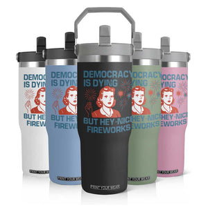 Retro Lady Democracy Is Dying But Hey Nice Fireworks Flip Straw Tumbler Funny 4th of July Political Satire TS02 Print Your Wear