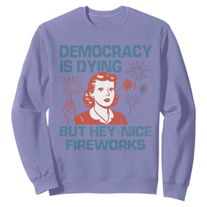 Retro Lady Democracy Is Dying But Hey Nice Fireworks Sweatshirt Funny 4th of July Political Satire TS02 Violet Print Your Wear