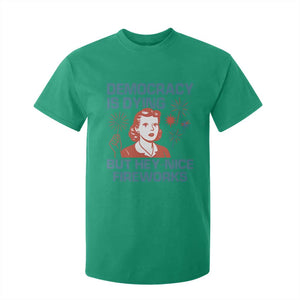 Retro Lady Democracy Is Dying But Hey Nice Fireworks T Shirt For Kid Funny 4th of July Political Satire TS02 Irish Green Print Your Wear