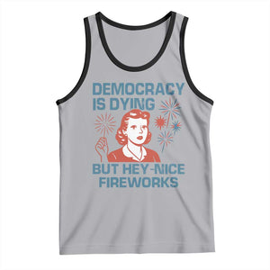 Retro Lady Democracy Is Dying But Hey Nice Fireworks Tank Top Funny 4th of July Political Satire TS02 Athletic Heather Black Print Your Wear