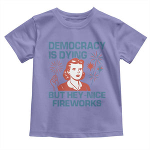 Retro Lady Democracy Is Dying But Hey Nice Fireworks Toddler T Shirt Funny 4th of July Political Satire TS02 Violet Print Your Wear