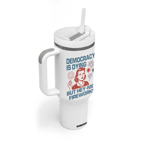 Retro Lady Democracy Is Dying But Hey Nice Fireworks Tumbler With Handle Funny 4th of July Political Satire TS02 Print Your Wear