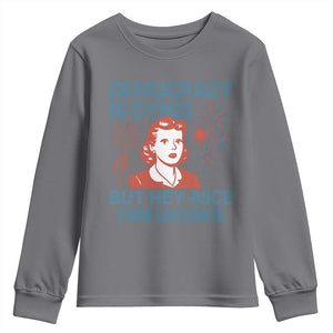 Retro Lady Democracy Is Dying But Hey Nice Fireworks Youth Sweatshirt Funny 4th of July Political Satire TS02 Charcoal Print Your Wear