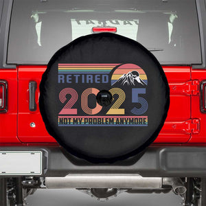 Retro Retired 2025 Spare Tire Cover Not My Problem Anymore TS10 Black Print Your Wear