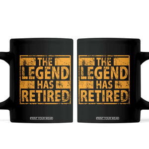 Retro The Legend Has Retired Coffee Mug Retirement Gifts TS10 Black Print Your Wear