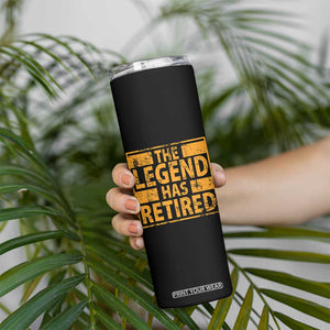 Retro The Legend Has Retired Skinny Tumbler Retirement Gifts TS10 Print Your Wear