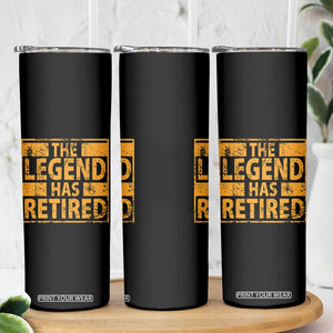 Retro The Legend Has Retired Skinny Tumbler Retirement Gifts TS10 Print Your Wear
