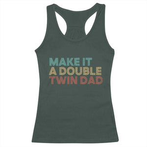 Retro Twin Dad Racerback Tank Top Make It A Double Funny Fathers Day TS10 Dark Forest Green Print Your Wear
