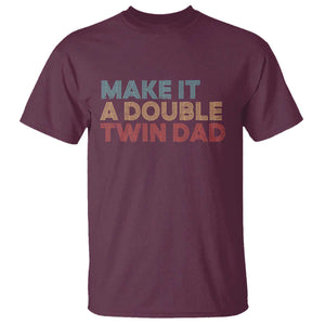 Retro Twin Dad T Shirt Make It A Double Funny Fathers Day TS10 Maroon Print Your Wear