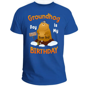 Personalized Couple, Family Gift Groundhog Day Is My Birthday T Shirt February 2 CTM Royal Blue Custom - Printyourwear