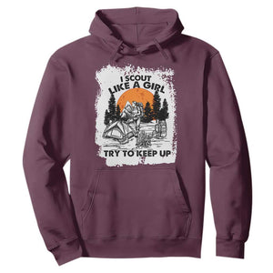 Scout Girl Hoodie I Scout Like A Girl Try To Keep Up Hiking Camping Scouting Lovers TS02 Maroon Print Your Wear