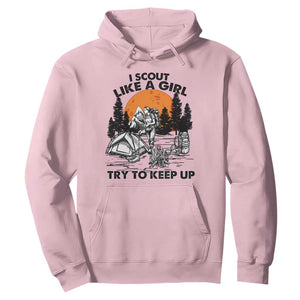 Scout Girl Hoodie I Scout Like A Girl Try To Keep Up Hiking Camping Scouting TS02 Light Pink Print Your Wear