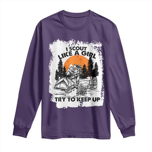 Scout Girl Long Sleeve Shirt I Scout Like A Girl Try To Keep Up Hiking Camping Scouting Lovers TS02 Purple Print Your Wear