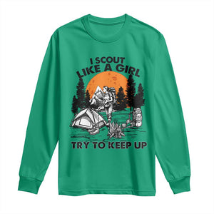 Scout Girl Long Sleeve Shirt I Scout Like A Girl Try To Keep Up Hiking Camping Scouting TS02 Irish Green Print Your Wear