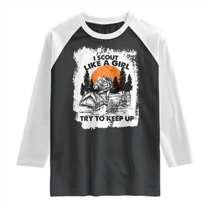 Scout Girl Raglan Shirt I Scout Like A Girl Try To Keep Up Hiking Camping Scouting Lovers TS02 Black White Print Your Wear