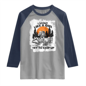 Scout Girl Raglan Shirt I Scout Like A Girl Try To Keep Up Hiking Camping Scouting Lovers TS02 Sport Gray Navy Print Your Wear