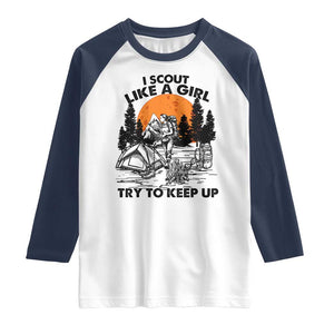 Scout Girl Raglan Shirt I Scout Like A Girl Try To Keep Up Hiking Camping Scouting TS02 White Navy Print Your Wear