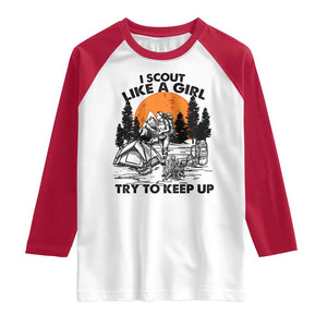 Scout Girl Raglan Shirt I Scout Like A Girl Try To Keep Up Hiking Camping Scouting TS02 White Red Print Your Wear