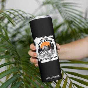 Scout Girl Skinny Tumbler I Scout Like A Girl Try To Keep Up Hiking Camping Scouting Lovers TS02 Print Your Wear