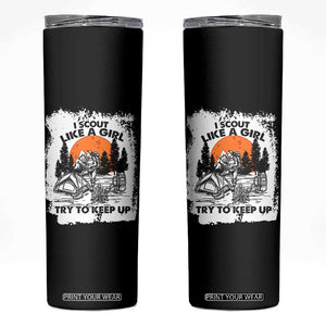 Scout Girl Skinny Tumbler I Scout Like A Girl Try To Keep Up Hiking Camping Scouting Lovers TS02 Black Print Your Wear