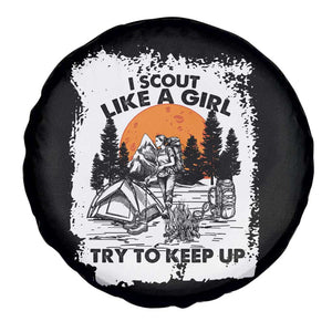 Scout Girl Spare Tire Cover I Scout Like A Girl Try To Keep Up Hiking Camping Scouting Lovers TS02 Print Your Wear
