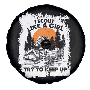 Scout Girl Spare Tire Cover I Scout Like A Girl Try To Keep Up Hiking Camping Scouting Lovers TS02 Print Your Wear