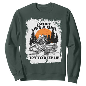 Scout Girl Sweatshirt I Scout Like A Girl Try To Keep Up Hiking Camping Scouting Lovers TS02 Dark Forest Green Print Your Wear