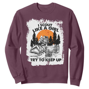 Scout Girl Sweatshirt I Scout Like A Girl Try To Keep Up Hiking Camping Scouting Lovers TS02 Maroon Print Your Wear