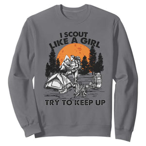 Scout Girl Sweatshirt I Scout Like A Girl Try To Keep Up Hiking Camping Scouting TS02 Charcoal Print Your Wear