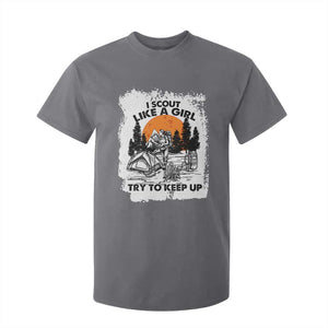 Scout Girl T Shirt For Kid I Scout Like A Girl Try To Keep Up Hiking Camping Scouting Lovers TS02 Charcoal Print Your Wear