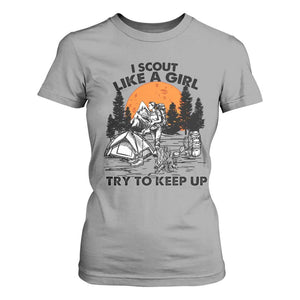 Scout Girl T Shirt For Women I Scout Like A Girl Try To Keep Up Hiking Camping Scouting TS02 Sport Gray Print Your Wear