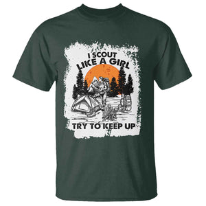 Scout Girl T Shirt I Scout Like A Girl Try To Keep Up Hiking Camping Scouting Lovers TS02 Dark Forest Green Print Your Wear