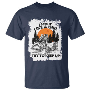 Scout Girl T Shirt I Scout Like A Girl Try To Keep Up Hiking Camping Scouting Lovers TS02 Navy Print Your Wear